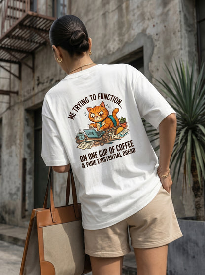 Me Trying To Function On One Cup Of Coffee Oversized T-Shirt
